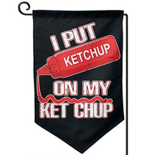 Ho messo il ketchup sul mio ketchup Bandiera da giardino Decorazione festiva Bandiera bifacciale 12,5"x 18"