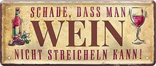 Targa in metallo con scritta divertente "Schade, DASS Man Wein. Stereln", idea regalo retrò divertente per compleanno, Natale, cantina vino, vino. 28 x 12 cm