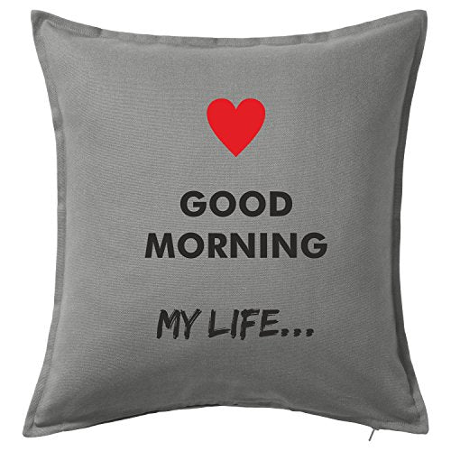 Good Morning My Life Funny Cuscini per/Cushion & Pillow Cover